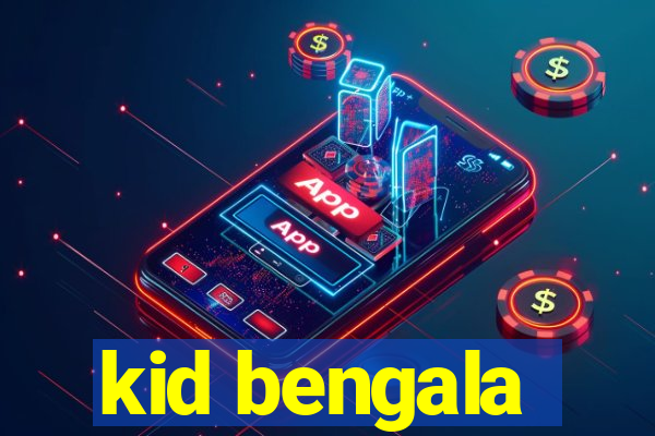 kid bengala